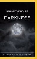 Behind The Hours of Darkness