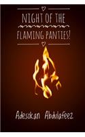 Night of The Flaming Panties!