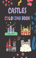 Castles Coloring Book: coloring book for Boys, Girls, Fun, ... book for kids ages 2-4 4-8 / 25 Unique & Cute Illustrations, 8x10, Soft Cover, Glossy Finish