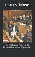 The Posthumous Papers of the Pickwick Club, volume 2 (Annotated)
