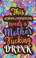 This School Counselor Needs A Mother Fucking Drink