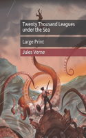 Twenty Thousand Leagues under the Sea: Large Print