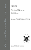 Code of Federal Regulations Title 32 National Defense 2020 Edition Volume 7/8 [§701.100 - 776.94]