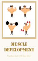 Muscle Development: Female Muscle Growth and the Science Behind It: Growth of Muscles.
