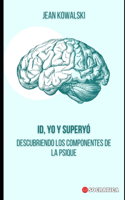 ID, Yo Y Superyó