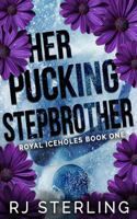 Her Pucking Stepbrother: An enemies to lovers hockey romance