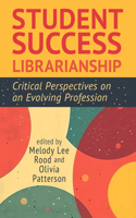 Student Success Librarianship: