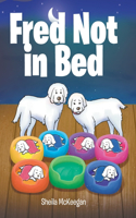Fred Not in Bed