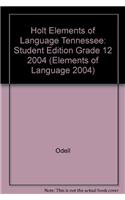 Holt Elements of Language Tennessee: Student Edition Grade 12 2004