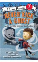 Never Kick a Ghost and Other Silly Chillers