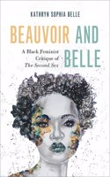 Beauvoir and Belle: A Black Feminist Critique of the Second Sex