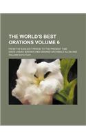 The World's Best Orations Volume 6; From the Earliest Period to the Present Time