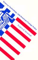 Science, Technology, and American Foreign Policy
