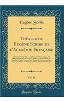 Théatre de Eugène Scribe de l'Académie Française, Vol. 10: Comédies-Vaudevilles, I; Le Nouveau Pourceaugnac, les Deux Précepteurs, une Visite à Bedlam, la Somnambule, L' Ours Et le Pacha, Frontin Mari-Garçon, le Gastronome Sans Argent, le Parrain,
