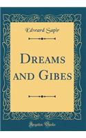 Dreams and Gibes (Classic Reprint)
