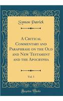 A Critical Commentary and Paraphrase on the Old and New Testament and the Apocrypha, Vol. 3 (Classic Reprint)