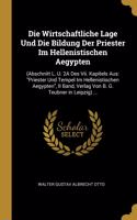 Wirtschaftliche Lage Und Die Bildung Der Priester Im Hellenistischen Aegypten