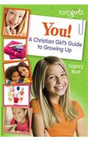 You! a Christian Girl's Guide to Growing Up