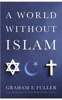 A World Without Islam