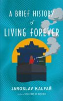 Brief History of Living Forever