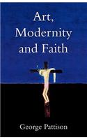 Art, Modernity and Faith