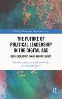 The Future of Political Leadership in the Digital Age