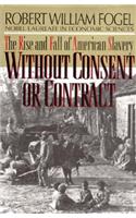 Without Consent or Contract: The Rise and Fall of American Slavery(Norton Paperback)