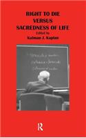 Right to Die Versus Sacredness of Life