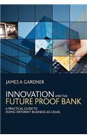 Innovation and the Futureproof Bank