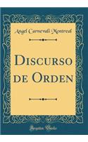 Discurso de Orden (Classic Reprint)