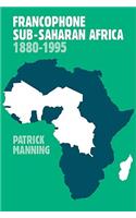 Francophone Sub-Saharan Africa 1880-1995