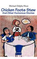 Chicken Foots Stew: And Other Humorous Stories