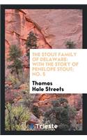 The Stout Family of Delaware: With the Story of Penelope Stout