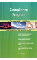 Compliance Program A Complete Guide - 2019 Edition