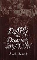 Dark the Dreamer's Shadow