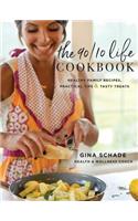 90/10 Life Cookbook: Healthy Family Recipes, Practical Tips & Tasty Treats