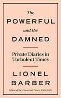 Powerful and the Damned: Private Diaries in Turbulent Times