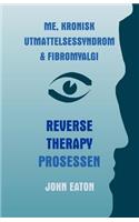 Me, Kronisk Utmattelsessyndrom & Fibromyalgi - Reverse Therapy Prosessen