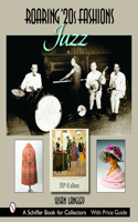 Roaring '20s Fashions: Jazz: Jazz