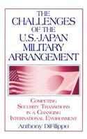 Challenges of the US-Japan Military Arrangement: Competing Security Transitions in a Changing International Environment: Competing Security Transitions in a Changing International Environment