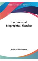 Lectures and Biographical Sketches
