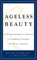 Ageless Beauty: A Dermatologist's Secrets for Looking Younger Without Surgery