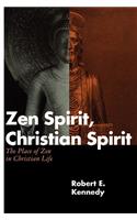 Zen Spirit, Christian Spirit: Revised and Updated Second Edition