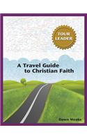 Travel Guide to Christian Faith (Tour Leader)
