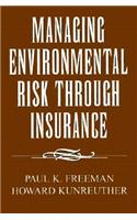 Managing Environmental Risk Through Insurance