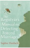 The Registrar's Manual for Detecting Forced Marriages