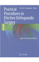 Practical Procedures in Elective Orthopedic Surgery