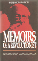 Memoirs of a Revolutionist: (Collected Works of Peter Kropotkin)