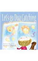 Let's go Dua Catching