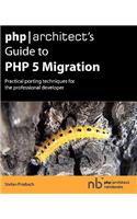 PHP/Architect's Guide to PHP 5 Migration